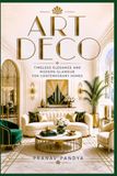 ART DECO Timeless Elegance and Modern Glamour for Contemporary Homes