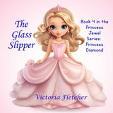 The Princess Jewel The Glass Slipper Paperback