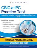 CBIC a-IPC Practice Test: Associate Certification in Infection Prevention and Control Workbook