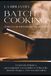 LA BIBLIA DEL BATCH COOKING: La ciencia, el arte y el método definitivo para dominar la cocina