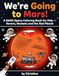 We're NASA We're Going to Mars!: A NASA Space Coloring Book for Kids — Rovers, Rockets and the Red Planet