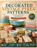 Decorated Pyrex Decorated Vintage Pyrex Patterns: Exploring Rare Patterns, Values, Color Variations, and Collectible Treasures