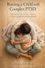 Raising Jstone Publishing Raising a Child with Complex PTSD
