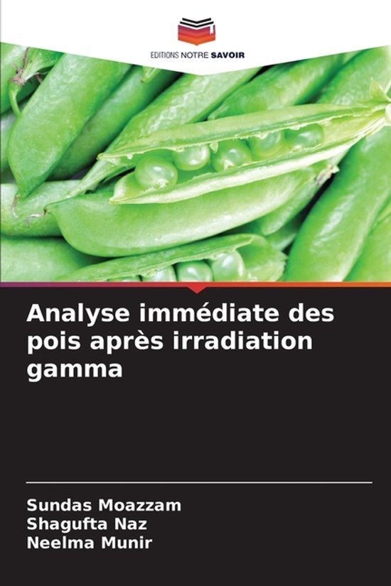Analyse Editions Notre Savoir Analyse immédiate des pois après irradiation gamma