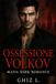 Ossessione Volkov: Dark Mafia Romance