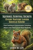 SQUIRREL SURVIVAL SECRETS EVERY NATURE LOVER SHOULD KNOW