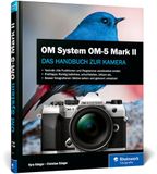 OM System OM-5 Mark II: Das Handbuch zur Kamera