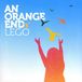 Lego - An Orange End - CD