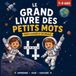 Le grand livre des petits mots