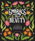 Embrace Blue Star Press Embrace the Beauty: An Adult Coloring Book with Inspirational Quotes and Frameable Wall Art: 1 Paperback
