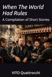 When The World Had Rules: A Compilation of Short Stories