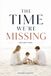 The Time We’re Missing: The Early Years: A Gentle Guide to Building Healthy Screen Habits, Protecting Play, and Preparing Your Child for a Digital World