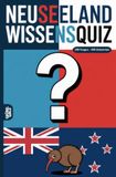 Neuseeland Wissensquiz: 100 Quizfragen über Neuseeland | Rätsel- und Ratespiel