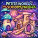 Mushroom Villages Petite World: A Cozy Fantasy Coloring Book for Adults and Teens