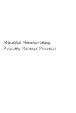 Mindful Handwriting Anxiety Release Practice