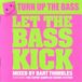 Augmentez les basses - Laissez les basses frapper