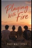 Playing With Fire