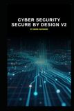 Cyber Security Secure by Design v2: Updated information from v1