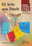 El Arte que Duele: Genialidad y Enfermedad en la Vida de los Creadores: Arte y Medicina. Historias de dolor, creación y resistencia
