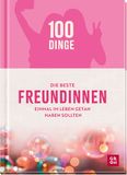 100 Groh Verlag 100 Dinge, die beste Freundinnen einmal im Leben getan haben sollten