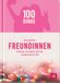 100 Groh Verlag 100 Dinge, die beste Freundinnen einmal im Leben getan haben sollten