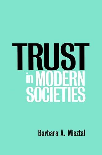 Trust in Modern Societies: Significance, Scope and Limits of the Drive Towards Global Uniformity