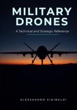 Military drones: A Technical and Strategic Reference