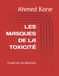 LES MASQUES DE LA TOXICITÉ: Forgé par les épreuves