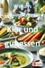 Wendys Lieblingsrezepte - Klar und gut essen: 25 klare Rezepte für einen frischen Start nach der Festzeit