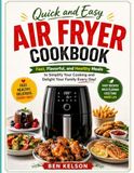 Quick and Easy Air Fryer Cookbook