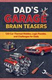 Dad’s Evergreen Trails Press Dad's Garage Brain Teasers: 120 Brain Teaser Challenges for Dads Who Love Cars