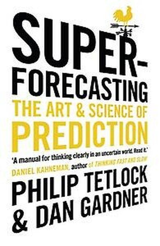 Superforecasting: the art and science of prediction | Paperback