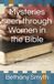 Mysteries seen through Women in the Bible: God's Revelation of Himself Through the Women of the Bible