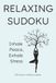 Relaxing Sukoku Puzzle Book: Relaxation to the next level: Sudoku puzzles to help calm the mind and increase focus I 6x9 inches I 100 puzzles I Solutions Included