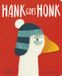 Tiger Tales A Hank Goes Honk Story- Hank Goes Honk Livre cartonné