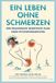 Ein Eulogia Verlags GnbH Ein Leben ohne Schmerzen