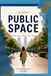 PUBLIC SPACE: Body, Power and Everyday Life