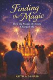 Finding The Magic: How the Magic of Disney Changed Me