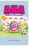 Ana, la araña arquera: Cuento infantil