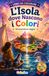 L'Isola dove Nascono i Colori: Un’avventura magica tra fantasia, amicizia e meraviglia