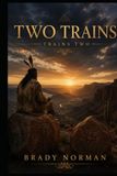 TWO TRAINS: TRAINS TWO