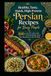 Healthy, Tasty, Quick, High-Protein Persian Recipes for Busy People: 100 Low-Oil, Lower-Carb, 30-Minute Kebabs, Stews, Rice Alternatives & One-Pot Meals