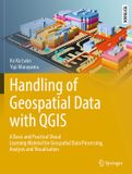 Handling Springer Handling of Geospatial Data with QGIS: A Basic and Practical Visual Learning Material for Geospatial Data Processing, Analysis and Visualisation