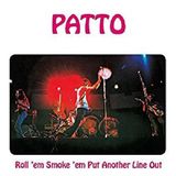 Rpm/Cherry Red Patto Roll Em. Smoke Em. Put Another Line Out: Remastered And Expanded Edition