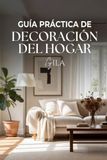 Guía práctica de decoración del hogar