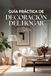 Guía práctica de decoración del hogar
