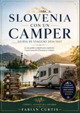 SLOVENIA CON UN CAMPER GUIDA DI VIAGGIO 2026/2027