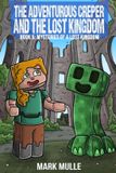 The Diary of an Adventurous Creeper The Adventurous Creeper and the Lost Kingdom