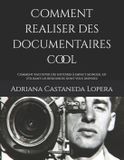Comment Essential Cinematography of Aspiring Director: The Method- Comment realiser des documentaires cool