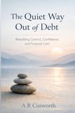The Practical Calm The Quiet Way Out Of Debt